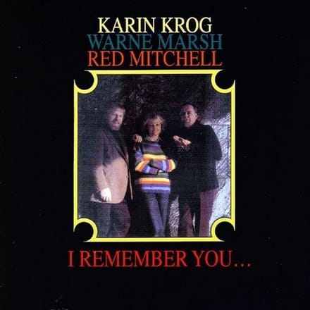 Karin Krog, Warne Marsh, Red Mitchell - I Remember You... (CD)