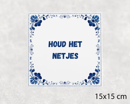 Spreuk tegel 15x15 cm Houd het netjes