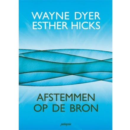 Afstemmen Op De Bron - Wayne Dyer