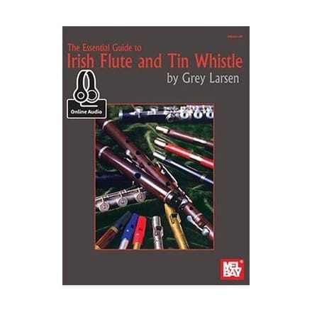Essential Guide To Irish Flute & Tin Whi