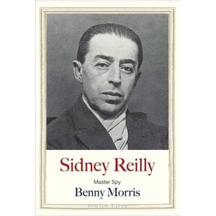 Sidney Reilly - Jewish Lives - Benny Morris