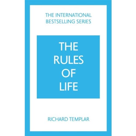 The Rules Of Life: A Personal Code For Living A Better, Happier, More Successful Kind Of Life - Richard Templar