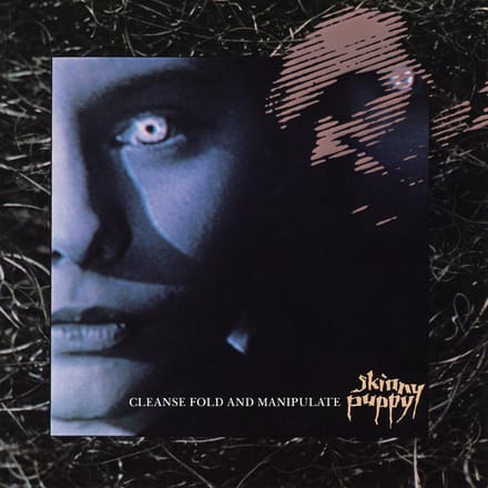 Cleanse Fold And Manipulate - Skinny Puppy