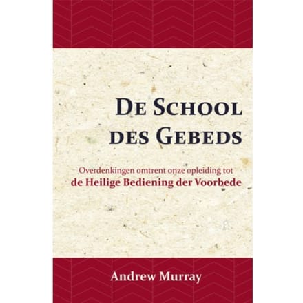 De School Des Gebeds - Andrew Murray