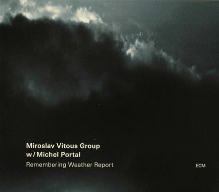 Miroslav Vitous Group, Michel Portal - Remembering Weather Report (CD)