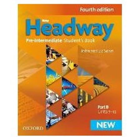 New Headway: Pre-Intermediate A2 - B1: Student's Book B - Soars, John