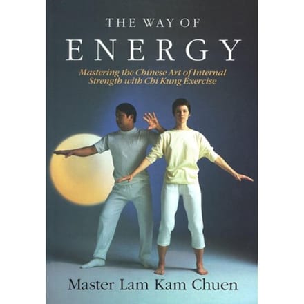 The Way Of Energy - Master Lam Kam-Chuen