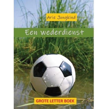Een Wederdienst Grote Letter Boek - Arie Jongkind