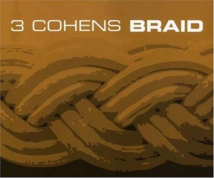 3 Cohens - Braid (CD)