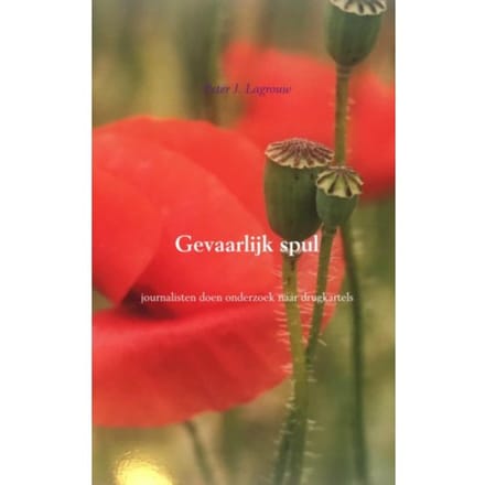 Gevaarlijk Spul - Peter J. Lagrouw