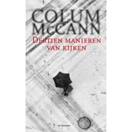 Dertien Manieren Van Kijken - Colum McCann