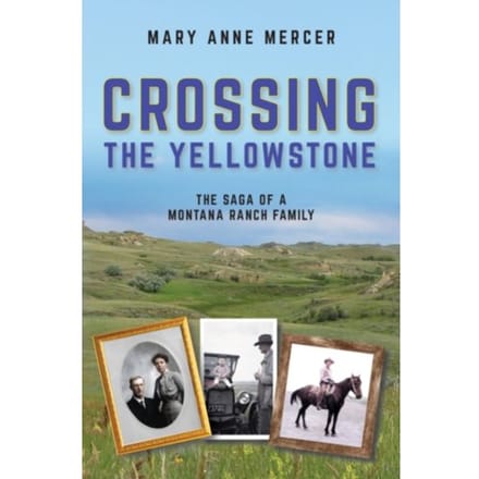 Crossing The Yellowstone - Mary Anne Mercer