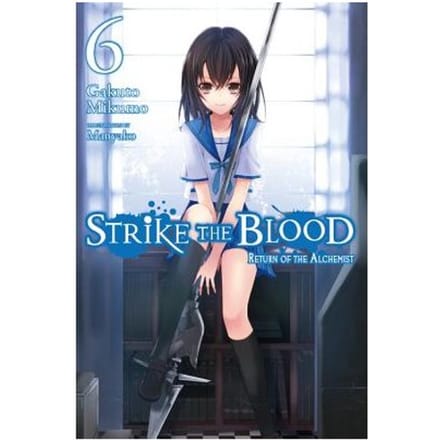 Strike The Blood, Vol. 6 (Light Novel) - Gakuto Mikumo