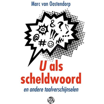 U Als Scheldwoord - Marc van Oostendorp