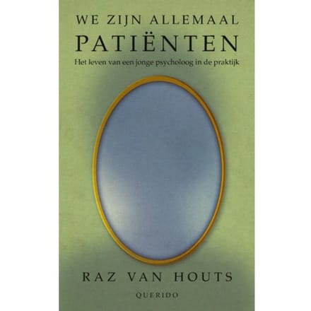 We Zijn Allemaal Patiënten - Raz van Houts