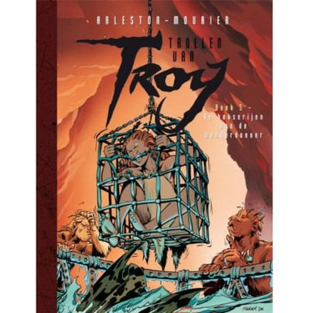 De Hekserijen Van De Wonderdoener - Trollen Van Troy - Christophe Arleston