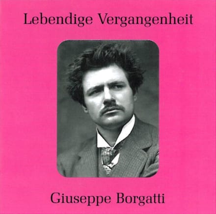 Giuseppe Borgatti & Isidoro Fagoaga - Lebendige Vergangenheit - Giuseppe Borgatti (CD)