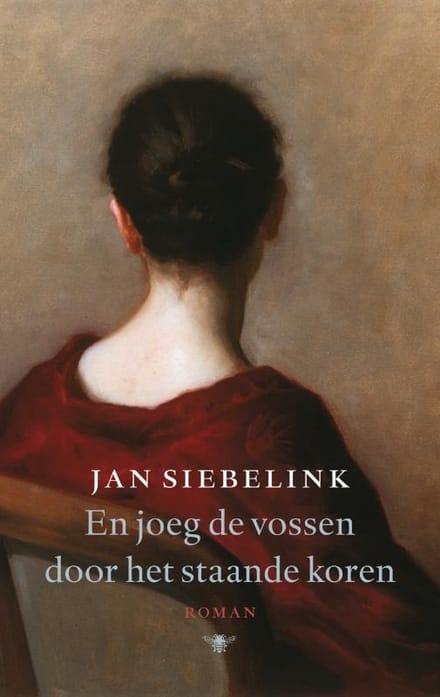 En Joeg De Vossen Door Het Staande Koren - Jan Siebelink