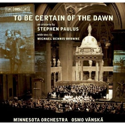 Minnesota Orchestra, Osmo Vänskä - Paulus: To Be Certain Of The Dawn (CD)