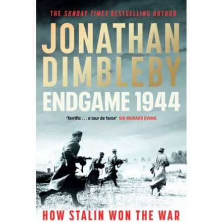 Endgame 1944 : how stalin won the war - Jonathan Dimbleby