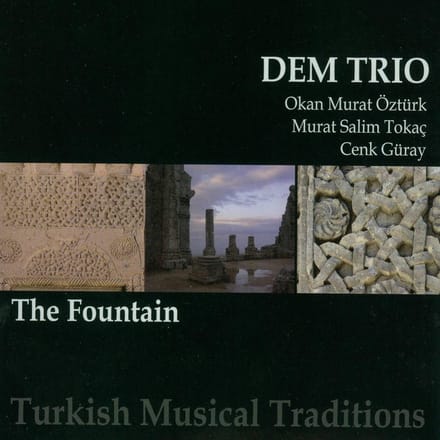 Dem Trio - The Fountain. Turkish Musical Tradi (CD)
