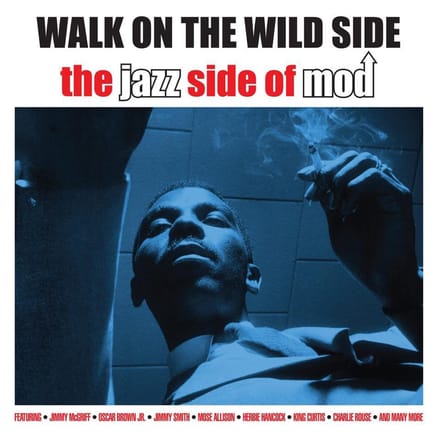 Walk On the Wild Side - The Jazz Side of Mod