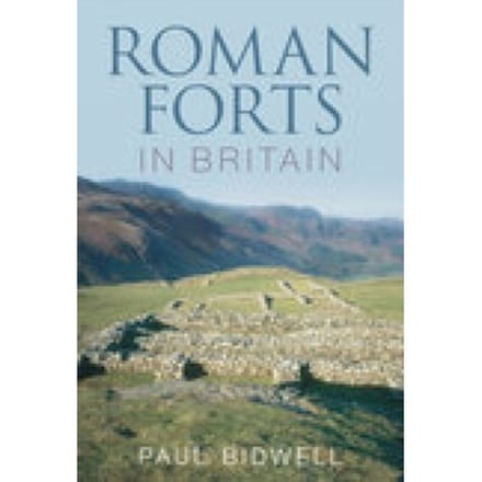 Roman Forts In Britain - Paul Bidwell