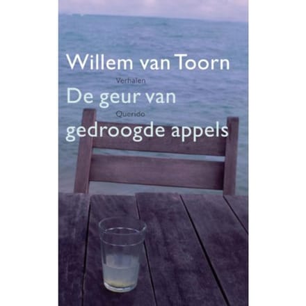 De Geur Van Gedroogde Appels - Willem van Toorn
