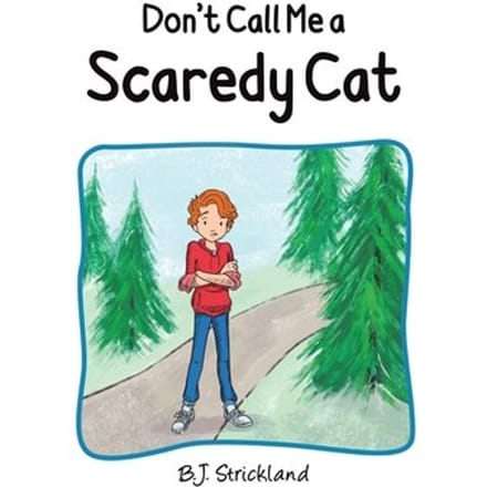 Don't Call Me A Scaredy Cat - Strickland, B.J.