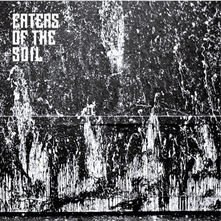Eaters Of The Soil - E.P.