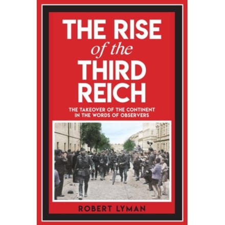 The Rise Of The Third Reich - Robert Lyman