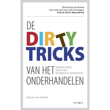 De Dirty Tricks Van Het Onderhandelen - George van Houtem
