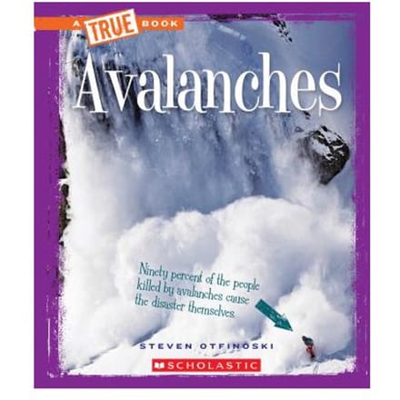 Avalanches (A True Book: Extreme Earth) - Steven Otfinoski