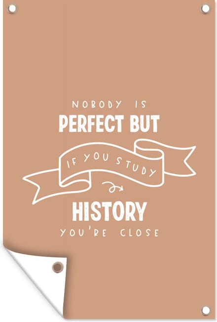 Tuinposters buiten Studeren - Quotes - Geschiedenis - 60x90 cm - Tuindoek
