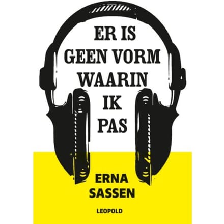 Er Is Geen Vorm Waarin Ik Pas - Erna Sassen