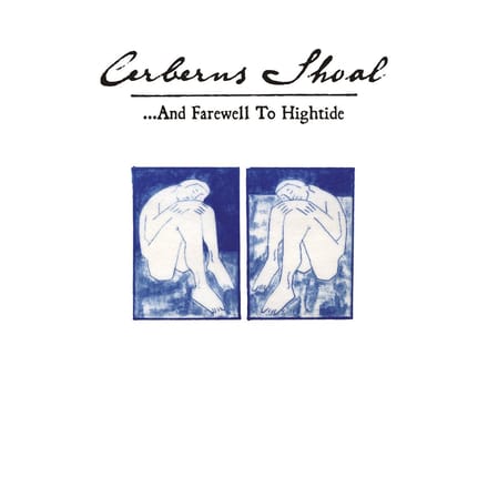 Cerberus Shoal - ...And Farewell To Hightide (2 LP) (Coloured Vinyl) (Deluxe Edition)