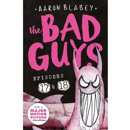 The Bad Guys: Episode 17 & 18 - The Bad Guys - Aaron Blabey