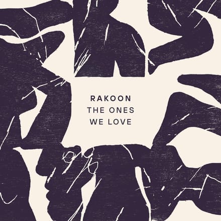 Rakoon - The Ones We Love (12" Single)
