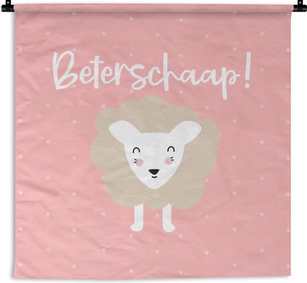 Wandkleed - Wanddoek - Beterschap - Quotes - Schaap - 90x90 cm - Wandtapijt