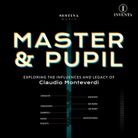 Sestina Mark Chambers - Master & Pupil: Exploring The Influence and Legacy of Claudio Monteverdi (CD)