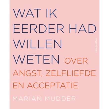Wat Ik Eerder Had Willen Weten - Marian Mudder