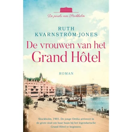 De Vrouwen Van Het Grand Hôtel - De Parels Van Stockholm - Ruth Kvarnström-Jones