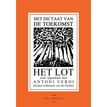 Het Dictaat Van De Toekomst Of Het Lot - Paul Dijkman