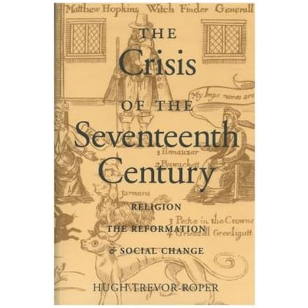 Crisis Of The Seventeenth Century - Hugh Trevor-Roper