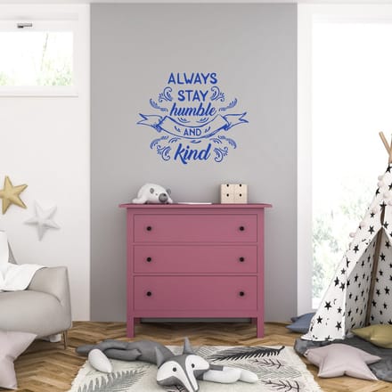 Muursticker - Always Stay Humble And Kind - 58 x 71 - Blauw