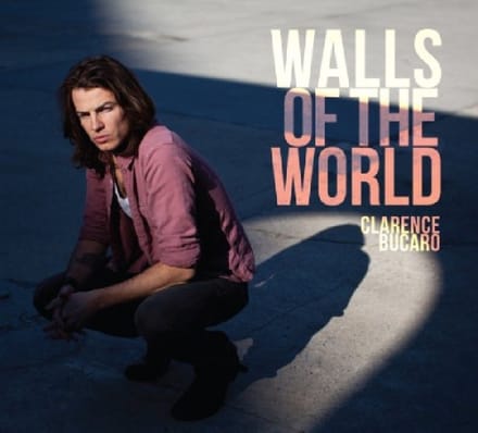 Clarence Bucaro - Walls Of The World (CD)