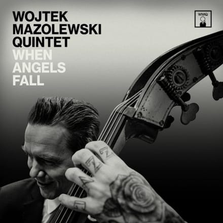 When Angels Fall - Wojtek Mazolewski Quintet
