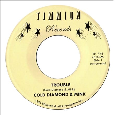 Cold Diamond & Mink - Trouble (7" Single)
