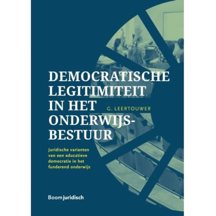 Democratische Legitimiteit In Het Onderwijsbestuur - Gijsbert Leertouwer