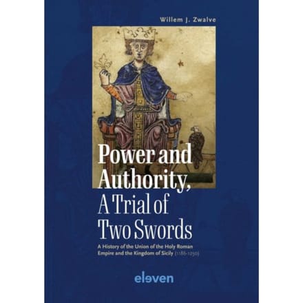 Power And Authority, A Trial Of Two Swords - Willem J. Zwalve